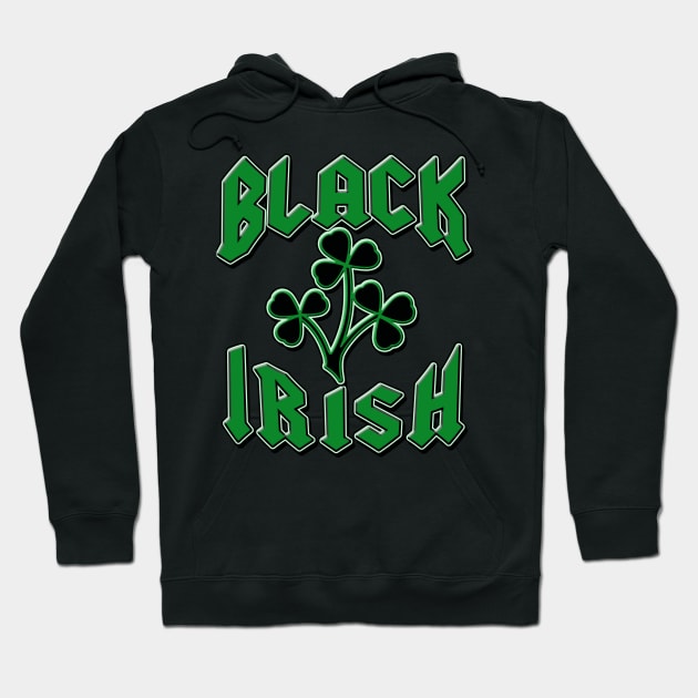 St Patricks Day Black Irish with Shamrocks Hoodie by Scarebaby